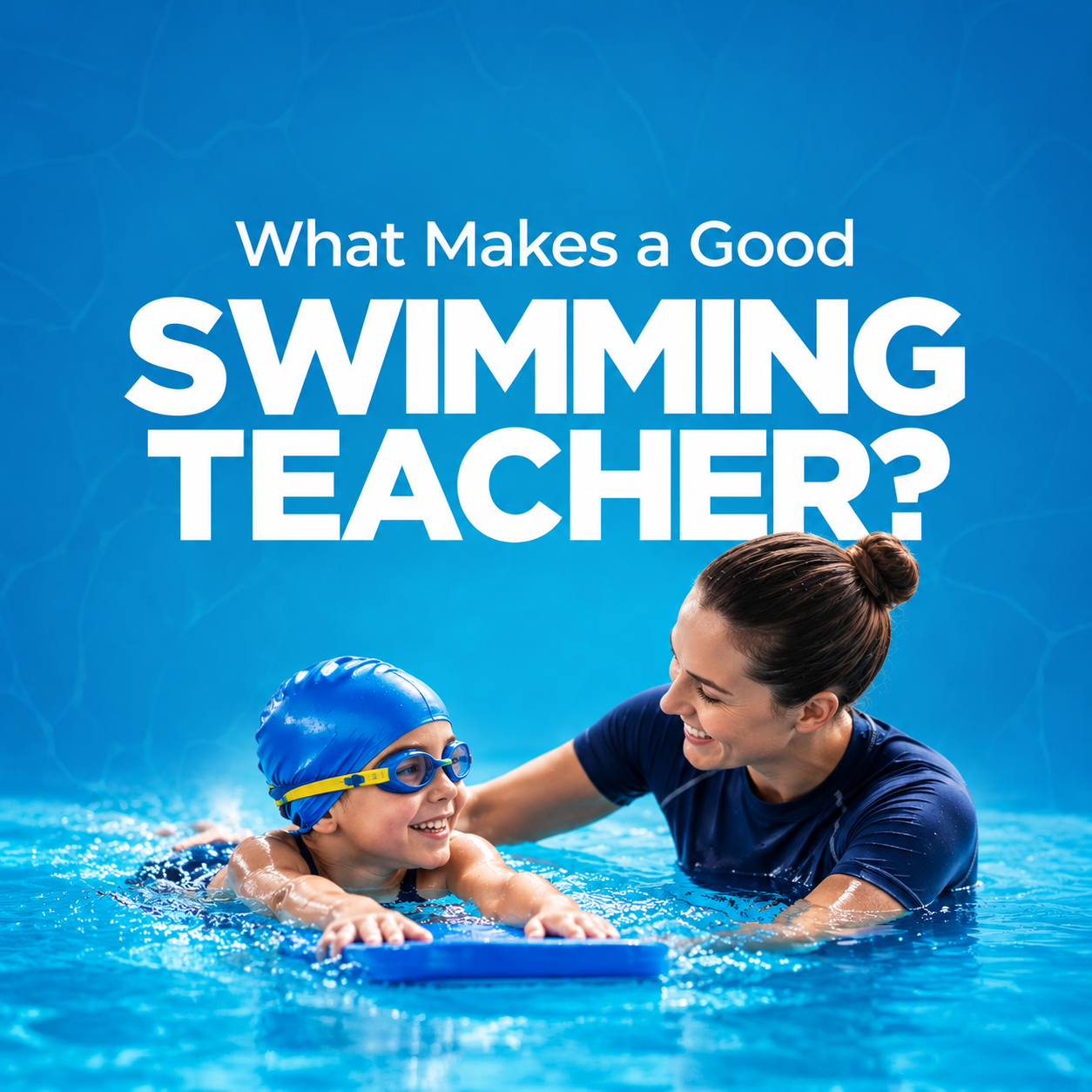 What Makes a Good Swimming Teache